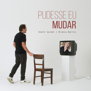 André Sardet的專輯Pudesse Eu Mudar