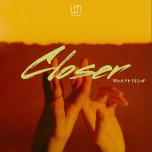 收聽Wind.P的Closer歌詞歌曲