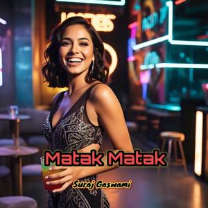 ดาวน์โหลดและฟังเพลง Matak Matak พร้อมเนื้อเพลงจาก Suraj Goswami