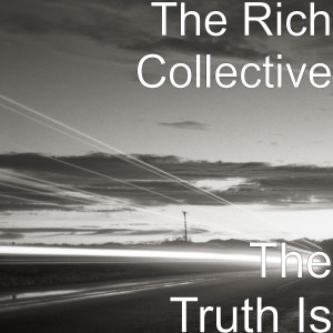Album The Truth Is oleh The Rich Collective