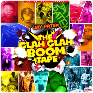 Jay Patek的专辑The Glah Glah Boom Tape (Explicit)