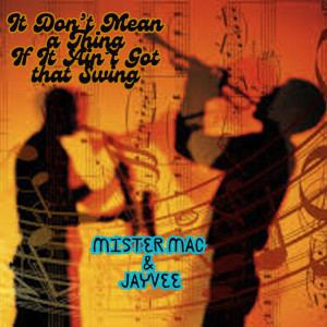 Listen to It Don't Mean a Thing If It Ain't Got That Swing song with lyrics from Mister Mac