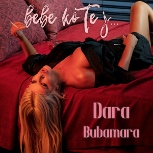 收听Dara Bubamara的Bebe Ko Te J...歌词歌曲