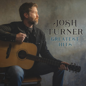 Josh Turner的專輯Greatest Hits