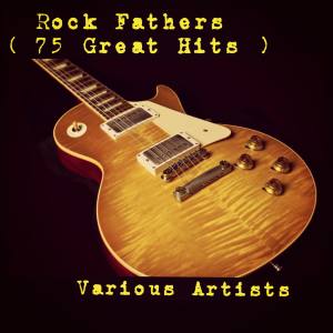 Various Artists的專輯Rock Fathers (75 Great Hits)