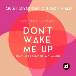 Quiet Disorder的專輯Don't Wake Me Up (Simon Field Remix)
