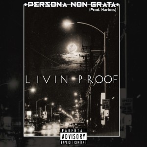 อัลบัม Persona non Grata (feat. Harbos) (Explicit) ศิลปิน Livin' Proof