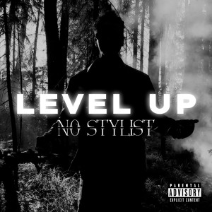 收聽No Stylist的Level Up (Explicit)歌詞歌曲