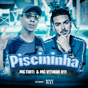 Album Piscininha (Explicit) oleh MC Fioti