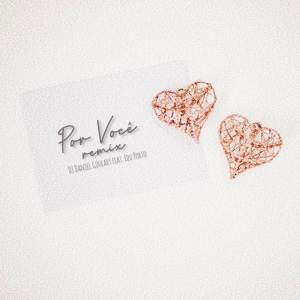 ดาวน์โหลดและฟังเพลง Por Você (remix) พร้อมเนื้อเพลงจาก DJ Daniel Goulart