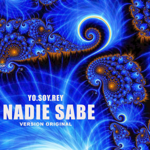 收聽Yo.Soy.Rey的Nadie Sabe (Version Original)歌詞歌曲