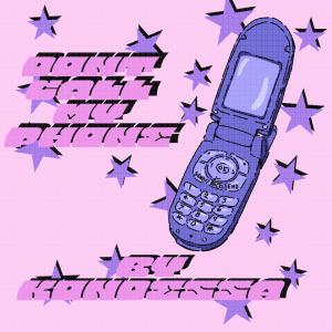 收聽KONDESSA的dont call my phone (Explicit)歌詞歌曲