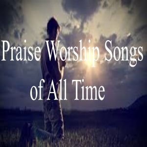 Album Praise Worship Songs of All Time oleh Peace