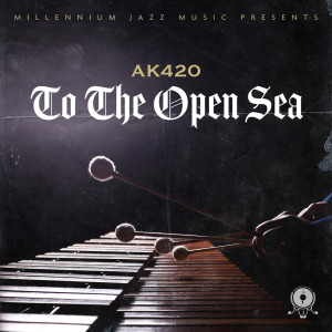 AK420的專輯To The Open Sea
