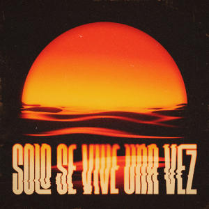 ดาวน์โหลดและฟังเพลง Solo Se Vive Una Vez พร้อมเนื้อเพลงจาก Yas Cepeda