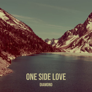 ดาวน์โหลดและฟังเพลง One Side Love พร้อมเนื้อเพลงจาก Diamond