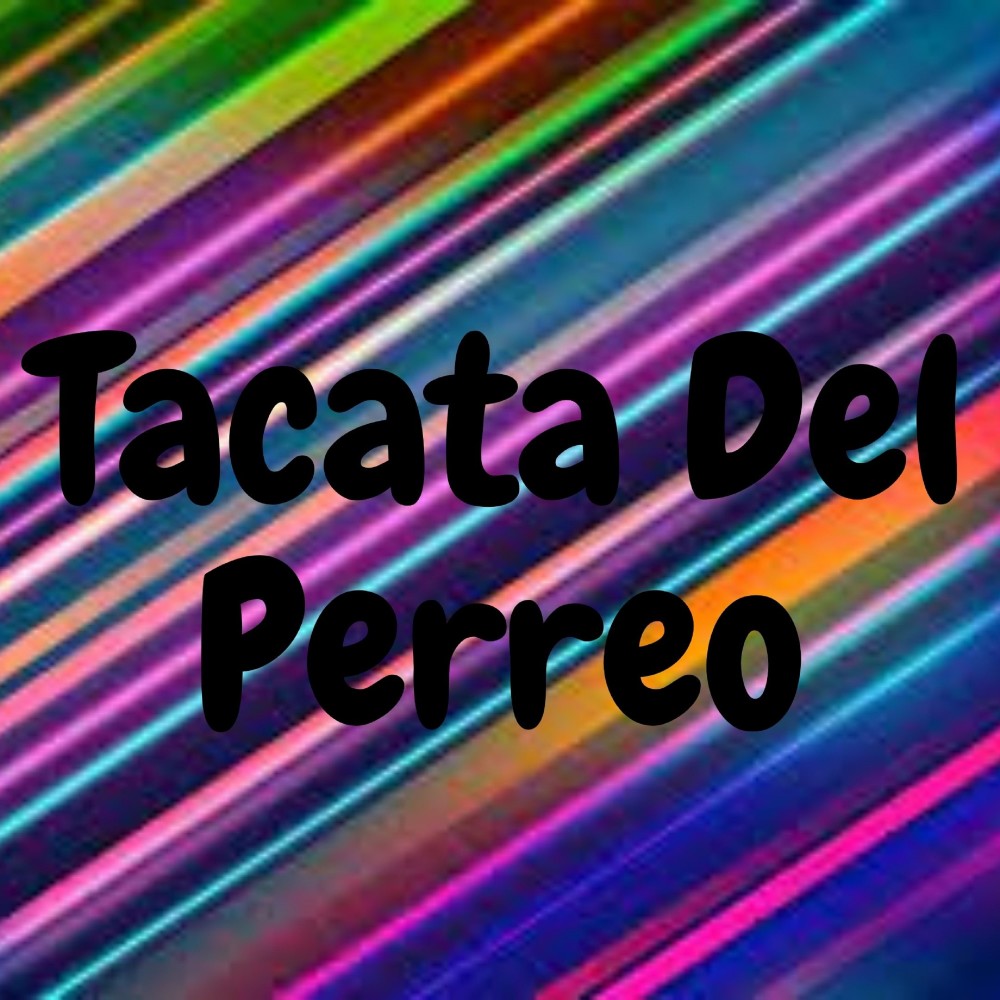 Tacata del Perreo