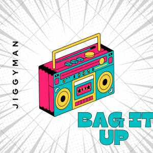 JiggyMan的專輯Bag It Up (Explicit)