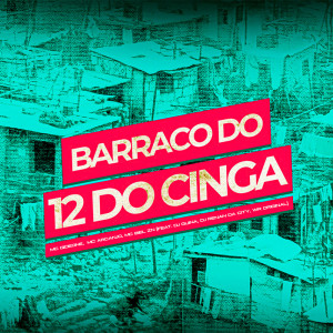 MC Gideone的專輯Barraco do 12 do Cinga (Explicit)