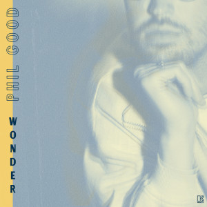 收聽Phil Good的Wonder (Explicit)歌詞歌曲