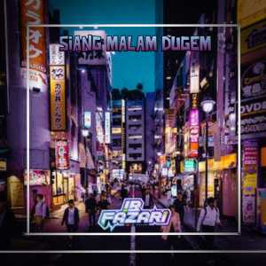 收听IB FAZARI的SIANG MALAM DUGEM (Remix)歌词歌曲