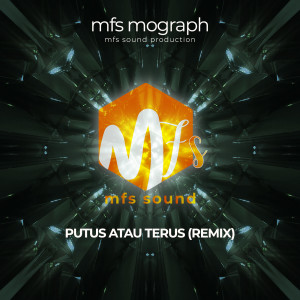 Listen to Putus Atau Terus (Remix) song with lyrics from mfs mograph
