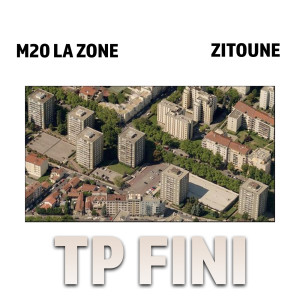 Listen to TP FINI (Explicit) song with lyrics from M20 LA ZONE