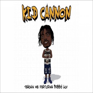 Album Teachin' Me (feat. Bobby Luv) (Explicit) from Kidcannon