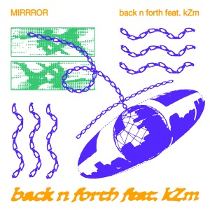 MIRRROR的專輯back n forth (feat. kZm)