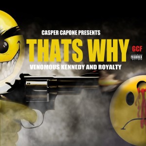 收聽Venomous Kennedy的That's Why (Explicit)歌詞歌曲