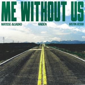 Matisse & Sadko的專輯Me Without Us (with Justin Jesso)