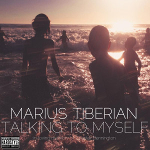 收听Marius Tiberian的Talking to Myself (Explicit)歌词歌曲