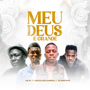收聽Os VF的Meu Deus é Grande歌詞歌曲