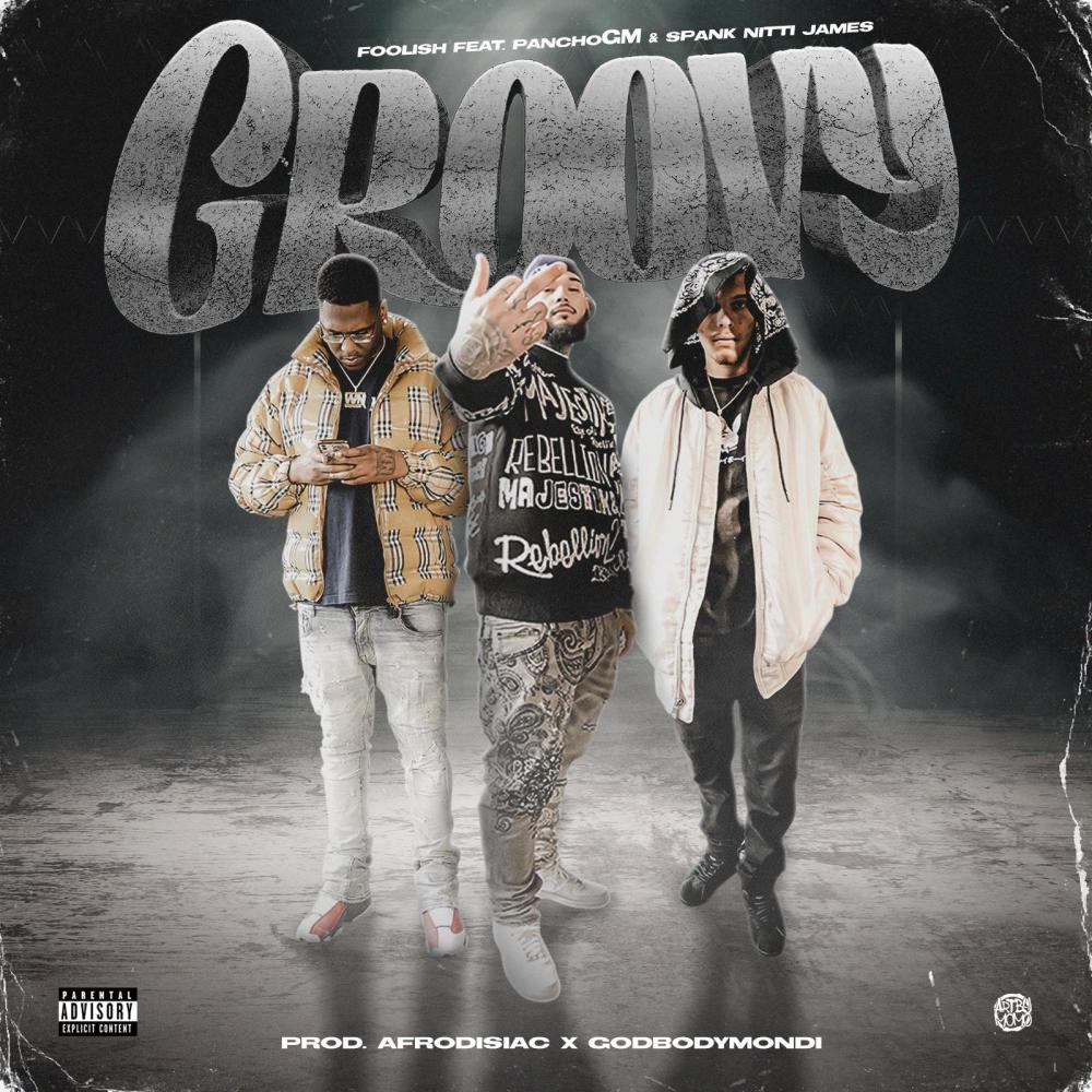 Groovy (feat. PanchoGM & Spank Nitti James) (Explicit)