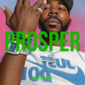 Listen to Prosper (Explicit) song with lyrics from Martian Mark