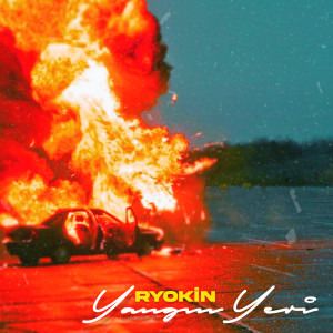 Listen to Yangın Yeri song with lyrics from Ryokin