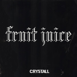Listen to Fruit Juice song with lyrics from Crystall