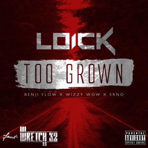 Listen to Too Grown (Explicit) song with lyrics from Loick Essien