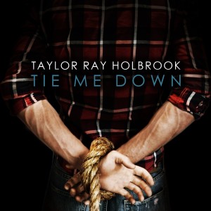Listen to Tie Me Down song with lyrics from Taylor Ray Holbrook