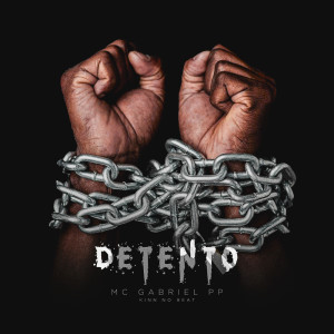 收聽MC Gabriel PP的Detento (Explicit)歌詞歌曲