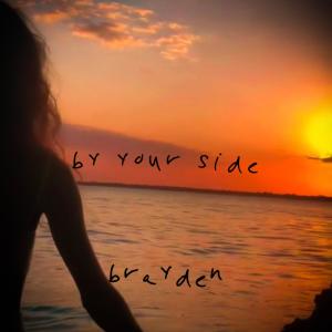ดาวน์โหลดและฟังเพลง By Your Side พร้อมเนื้อเพลงจาก Brayden