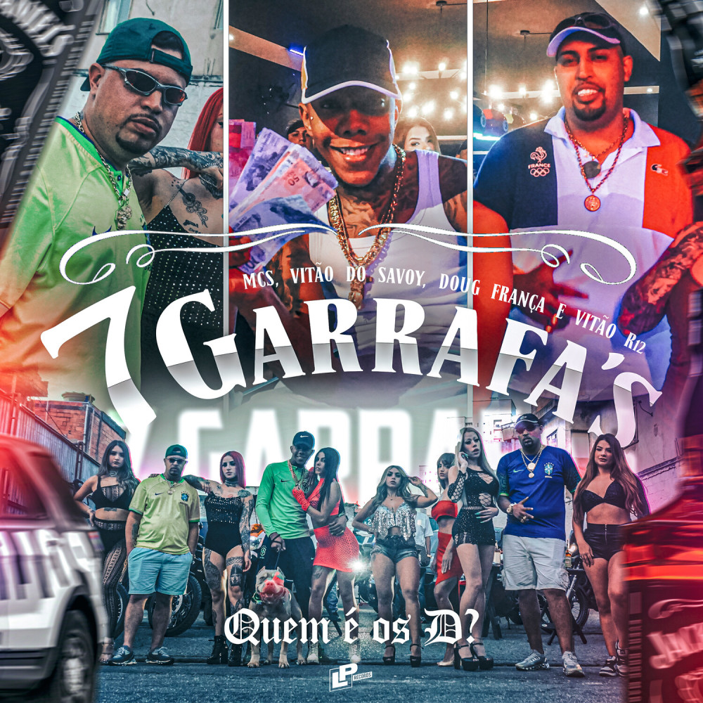7 Garrafa's (Quem é os D?) (Explicit)