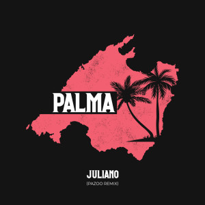 Juliano的專輯Palma (Pazoo Remix)