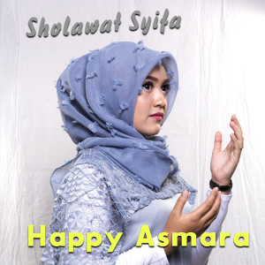 收听Happy Asmara的Sholawat Syifa歌词歌曲