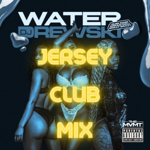 Water (Jersey Club Mix) (Explicit)