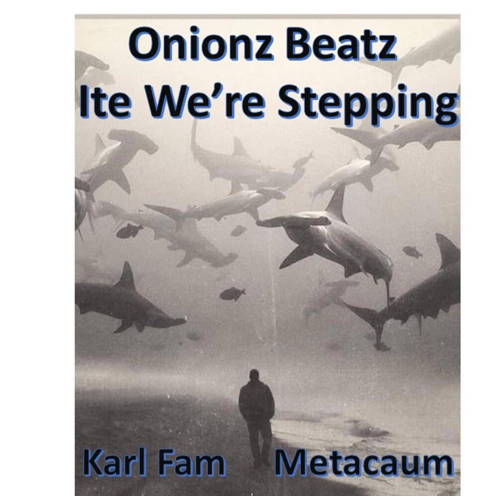 Ite We're Stepping (feat. Karl Fam & Metacaum) (Explicit)