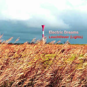 Listen to Leuchtfeuer (Lights) song with lyrics from Electric Dreams