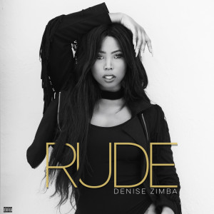 Listen to Rude (Explicit) song with lyrics from Denise Zimba
