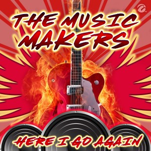 The Musicmakers的專輯Here I Go Again