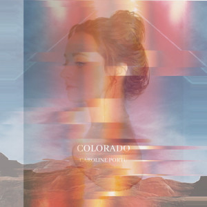 收聽Caroline Portu的Colorado歌詞歌曲